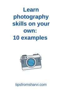 Small camera. Text: Learn photography skills on your own: 10 examples, tipsfromsharvi.com.