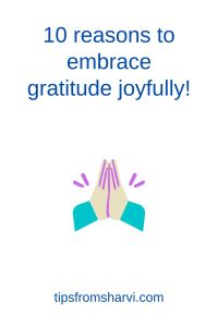 Folded hands. Text: 10 reasons to embrace gratitude joyfully! tipsfromsharvi.com.