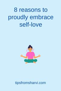 Woman cross-legged. Text: 8 reasons to proudly embrace self-love, tipsfromsharvi.com.