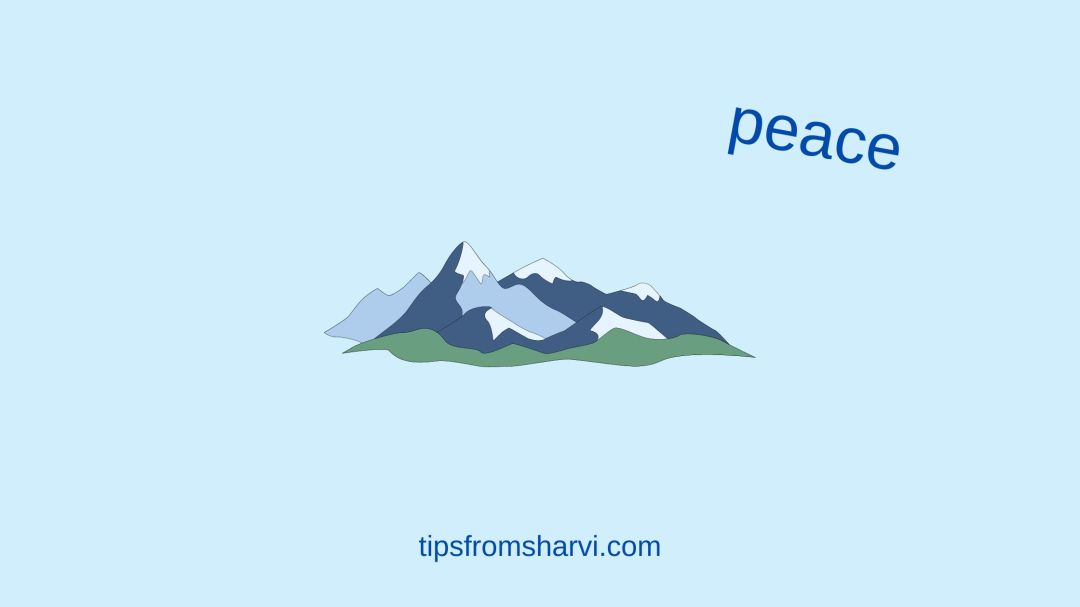 Nature mountain. Text: peace, tipsfromsharvi.com.