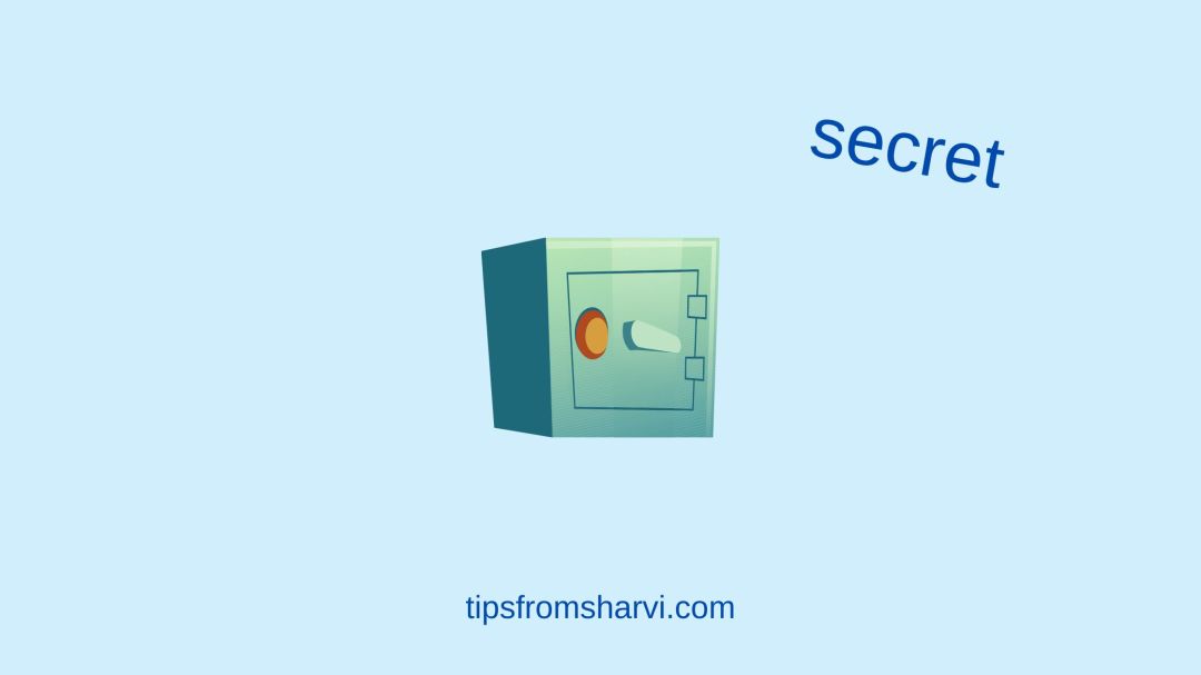 Green safe. Text: secret, tipsfromsharvi.com.