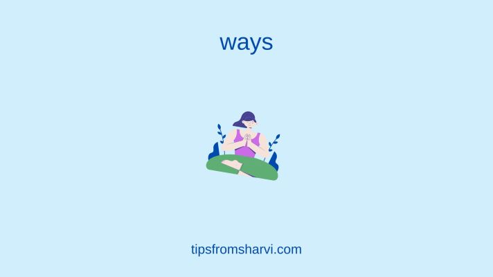 Woman meditating. Text: ways, tipsfromsharvi.com.